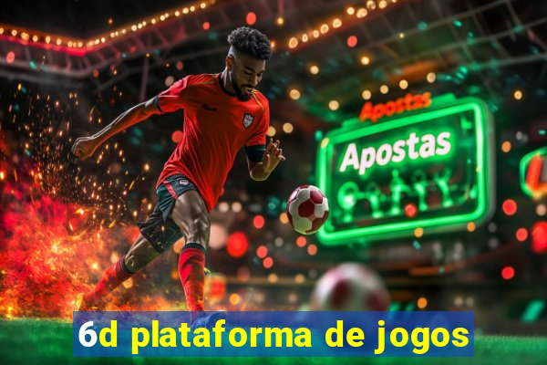 6d plataforma de jogos